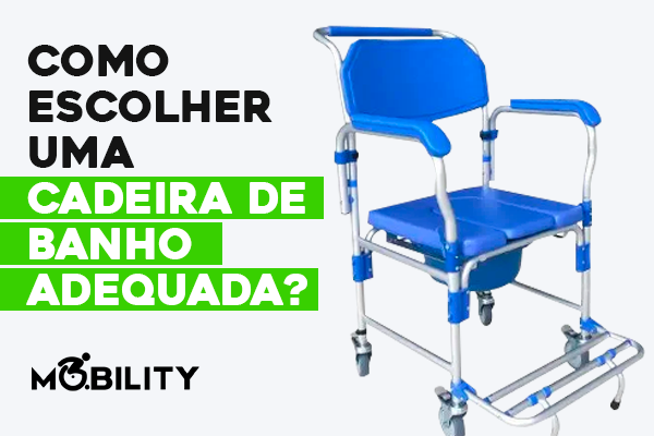 Como escolher uma cadeira de banho adequada? Guia completo para você descobrir qual a melhor opção!