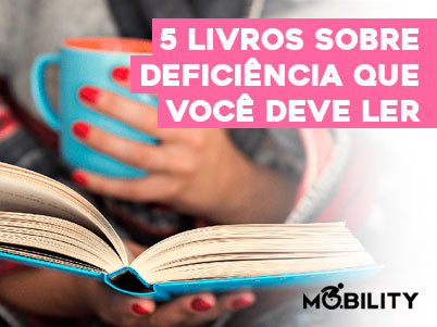 5 livros sobre deficiência que você deve ler