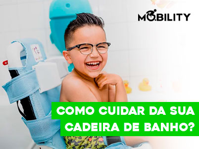 Como cuidar da sua cadeira de banho?