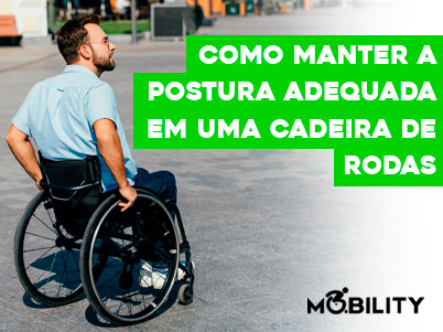 Como manter a postura adequada em uma Cadeira de Rodas
