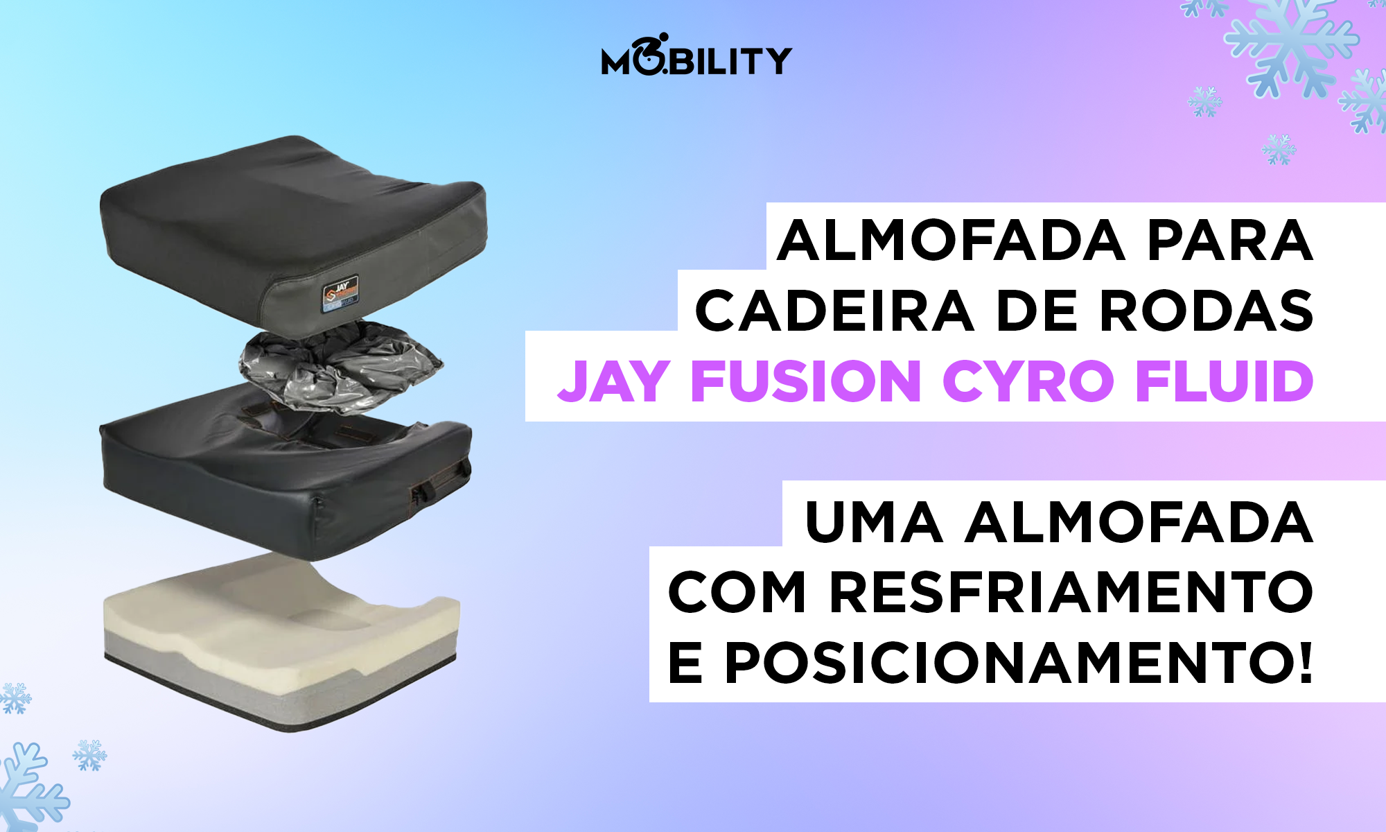 Almofada para Cadeira de Rodas Jay Fusion Cyro Fluid: Uma almofada super confortável e com resfriamento