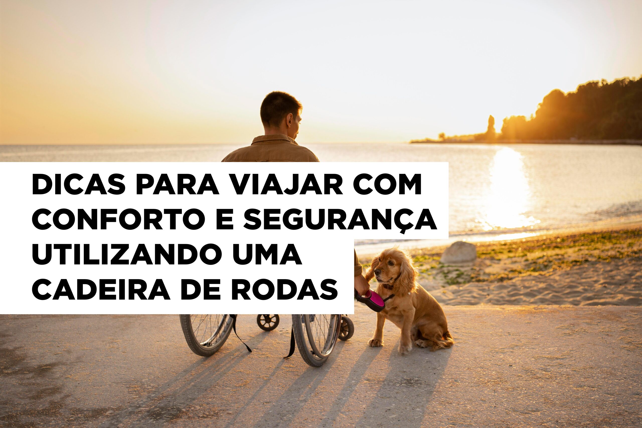 Dicas para viajar com conforto e segurança utilizando uma cadeira de rodas