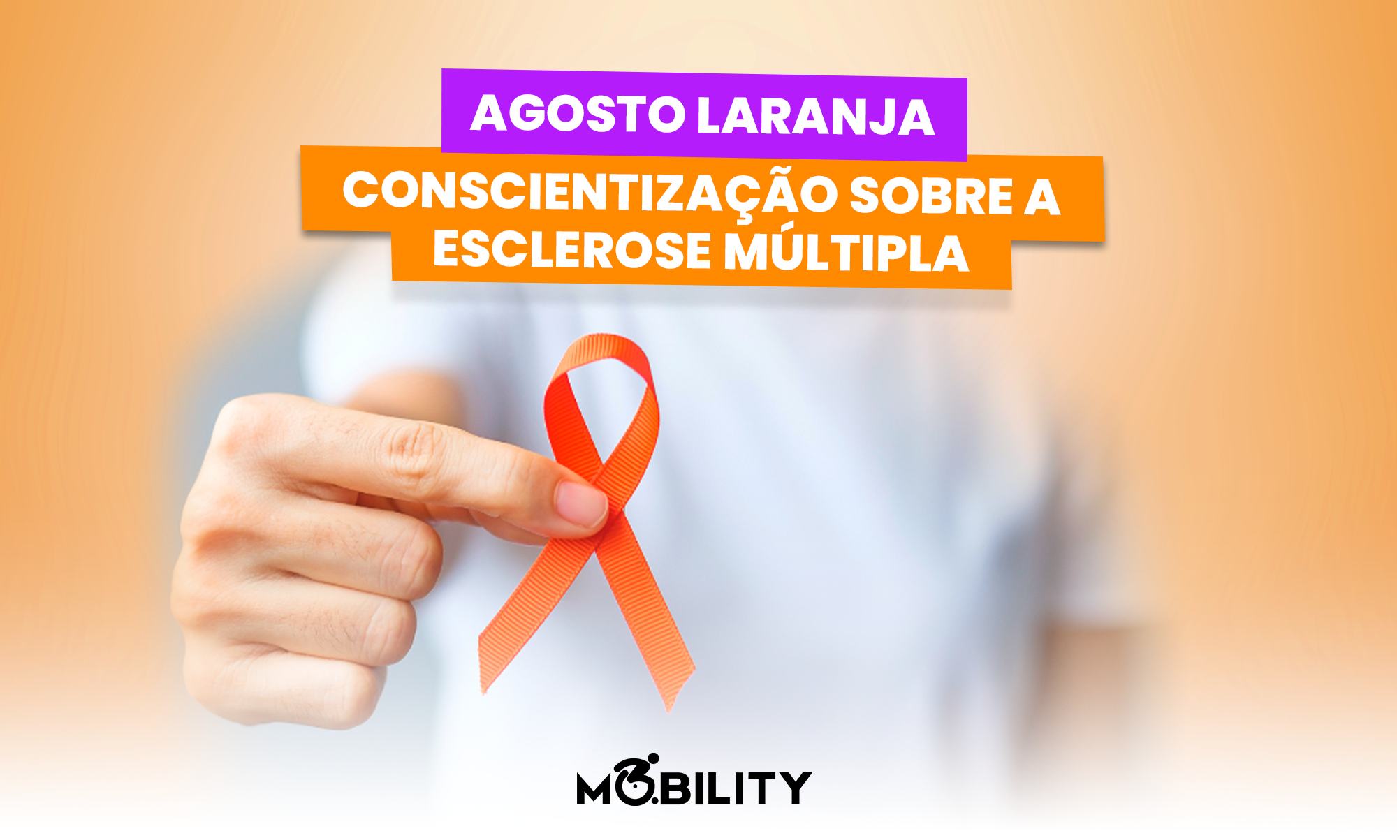 Agosto Laranja: Conscientização da Esclerose Múltipla