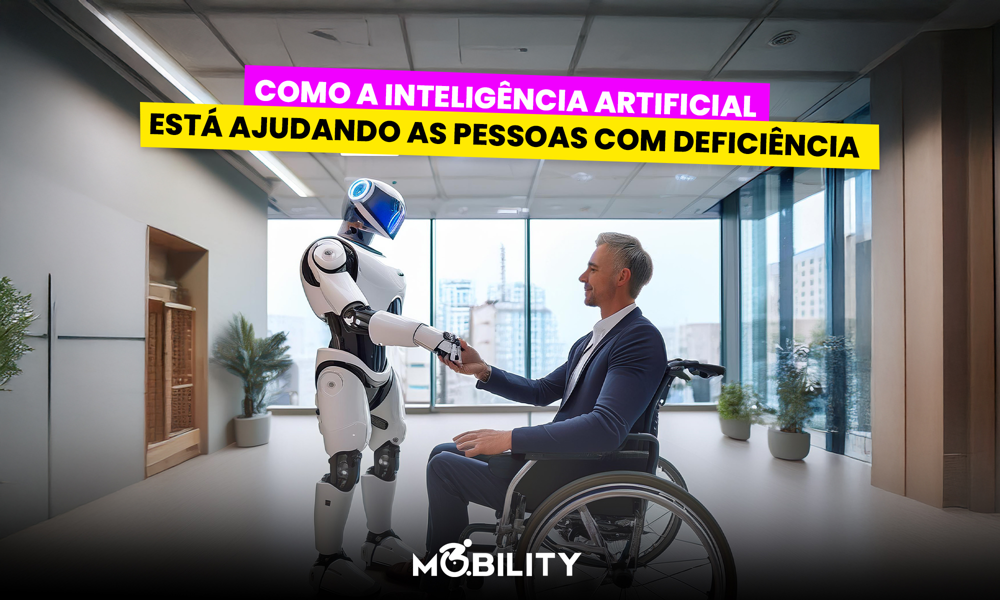 Como a inteligência artificial está ajudando as pessoas com deficiência física