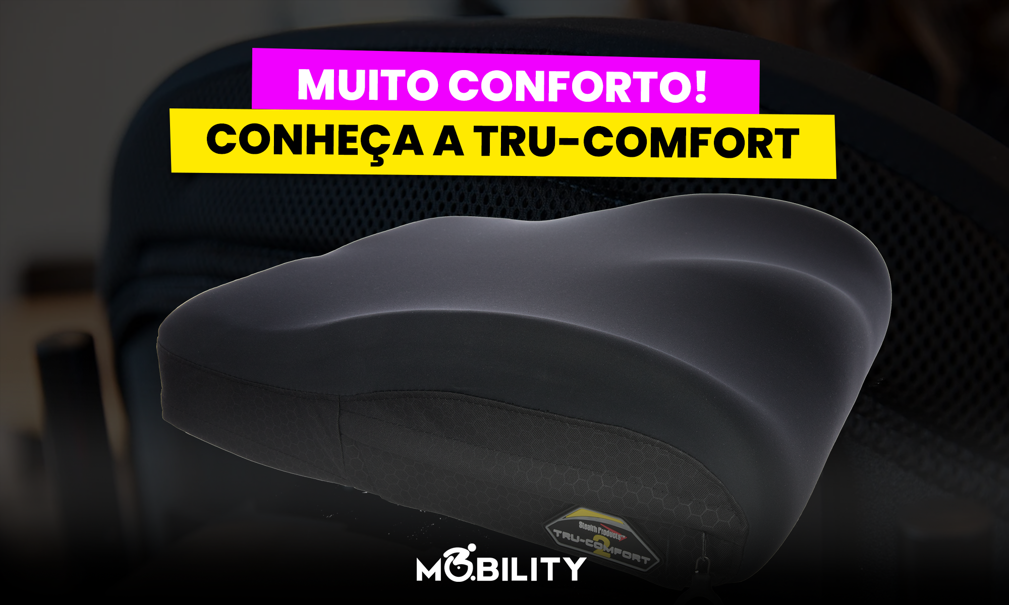 Almofada Tru-Comfort®: conforto e proteção que você merece
