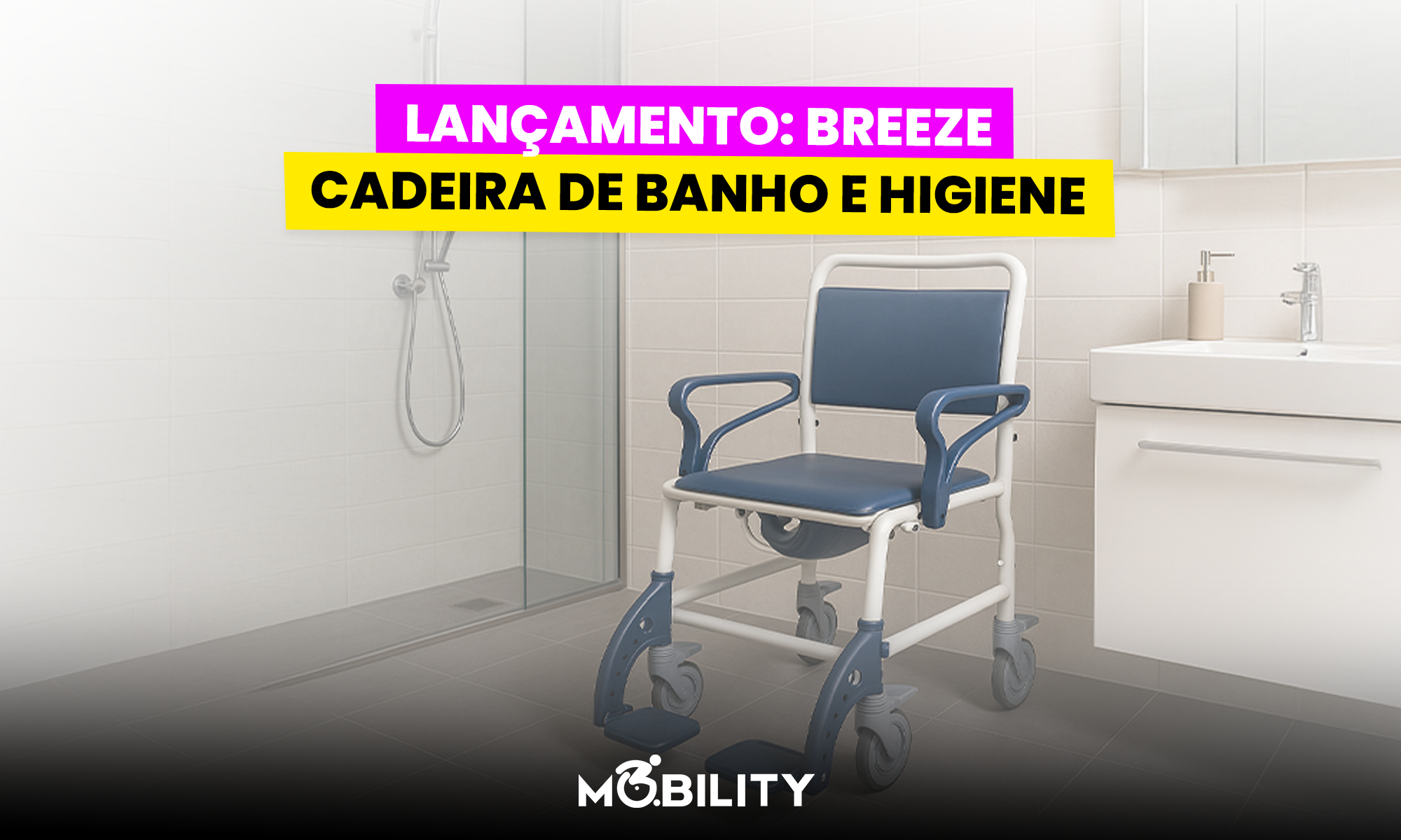 Breeze – A Cadeira de Banho Revolucionária da Mobility Brasil