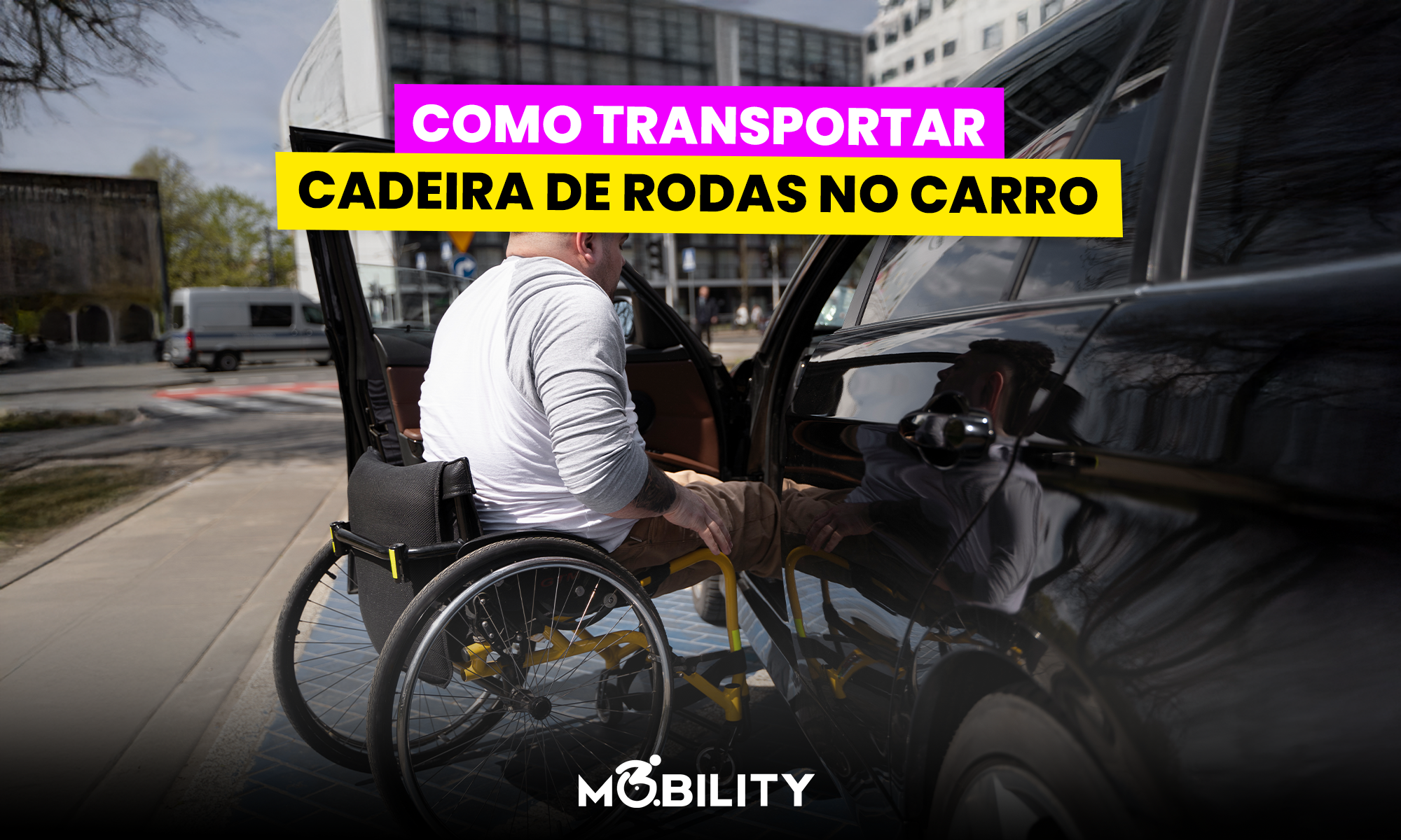 Como transportar cadeira de rodas no carro – dicas práticas para o dia a dia