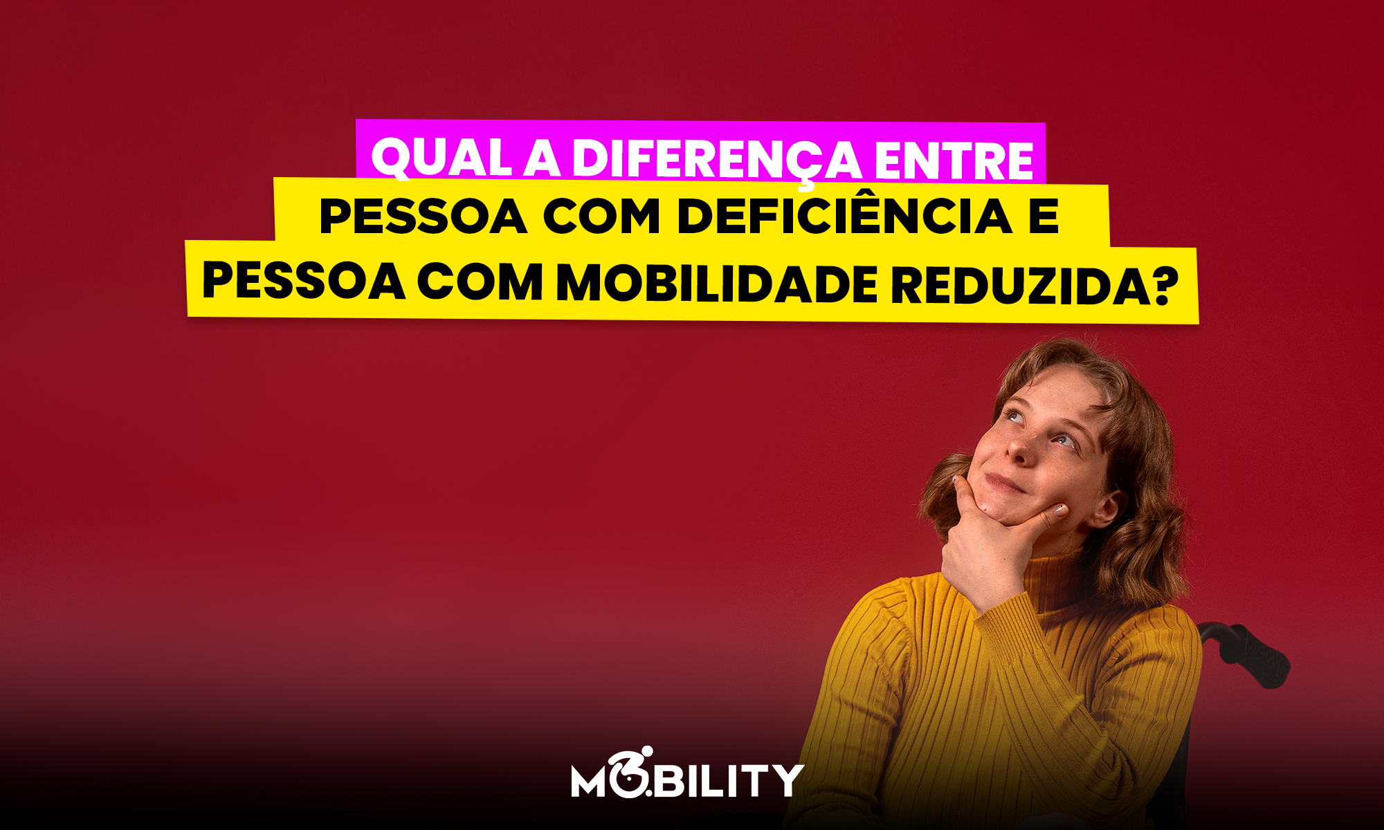 Qual a Diferença Entre Pessoa com Deficiência e Pessoa com Mobilidade Reduzida?