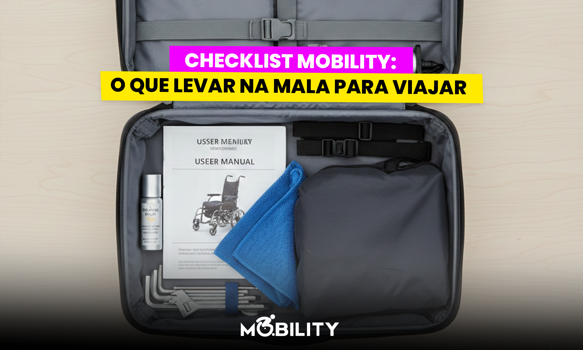 Checklist Mobility: o que levar na mala para viajar com cadeira de rodas