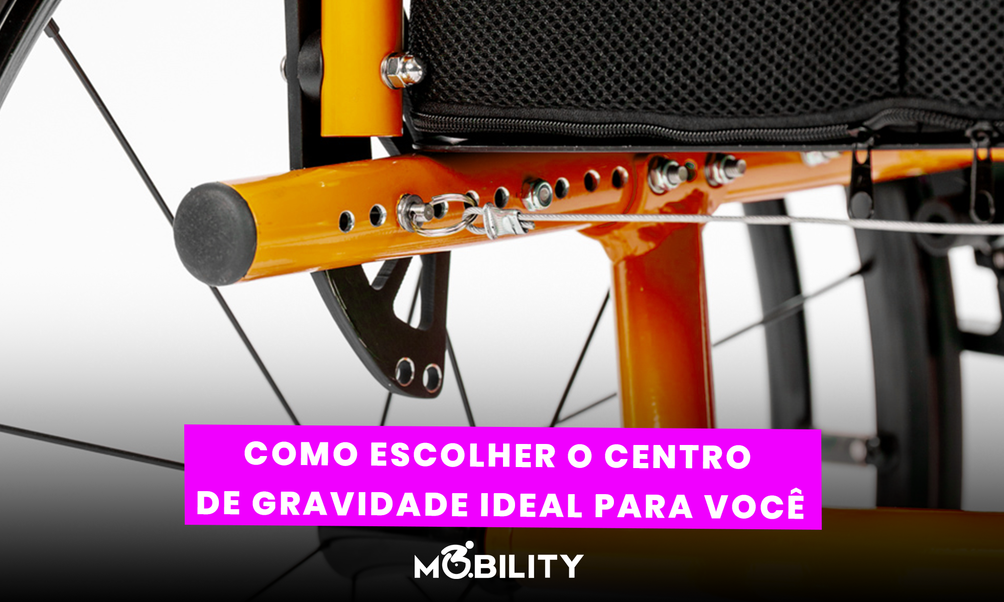 Como escolher o centro de gravidade ideal para sua cadeira de rodas