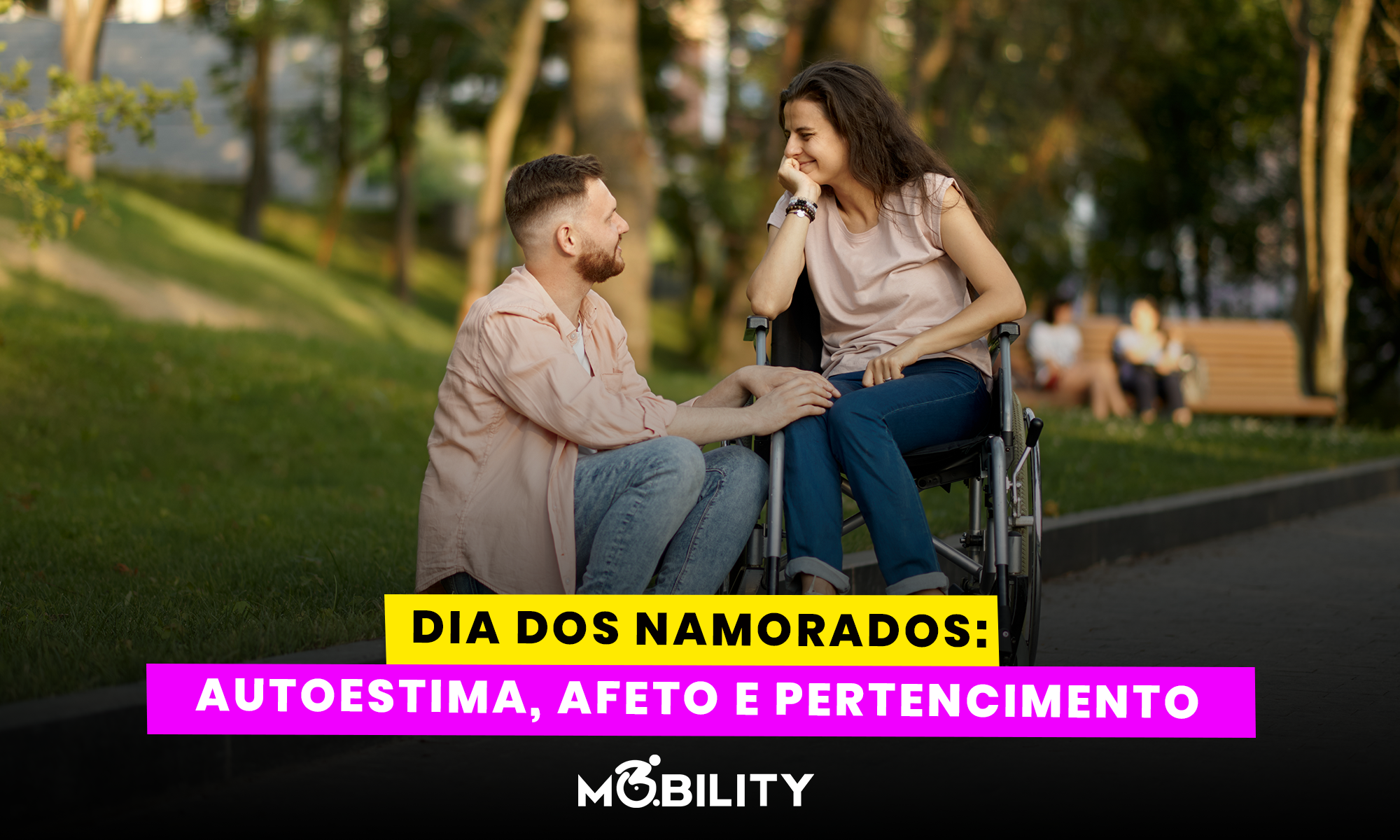 Dia dos Namorados: Autoestima, afeto e pertencimento