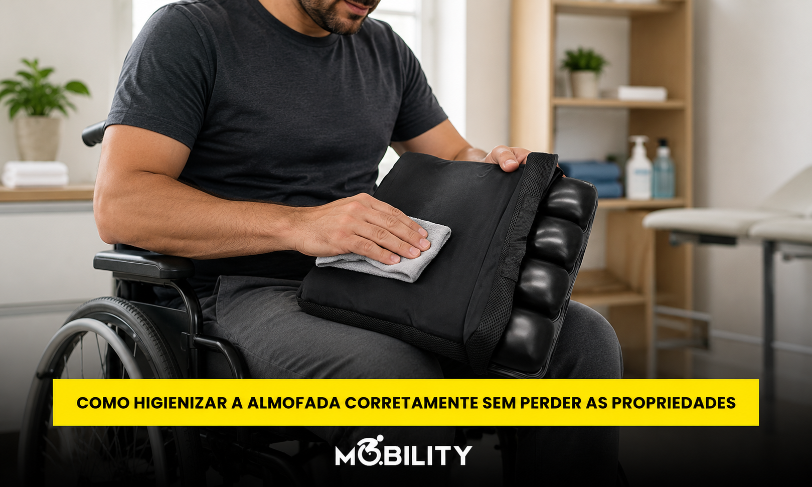 Como higienizar a almofada de cadeira de rodas sem perder as propriedades