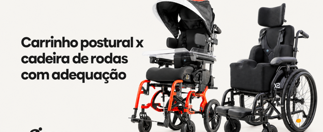 Carrinho postural ou cadeira de rodas com adequação: qual escolher?
